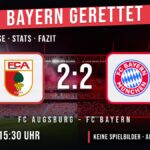 FC Augsburg gegen FC Bayern 2:2 – Spielanalyse