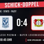Lech Poznan gegen Bayer Leverkusen 0:4 – Spielanalyse